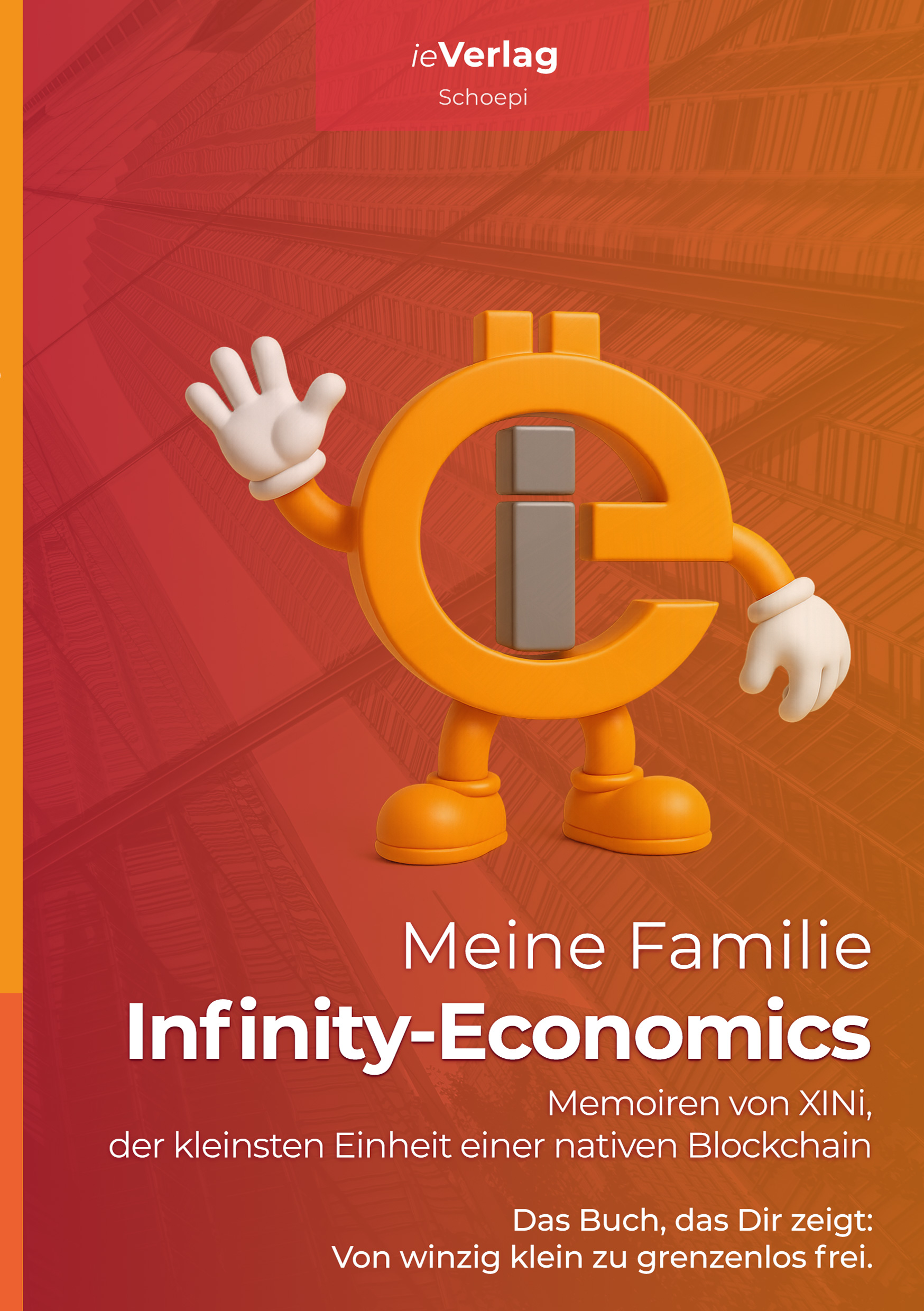 Buchcover „Meine Familie Infinity-Economics“ – Memoiren von XINi, der kleinsten Einheit einer nativen Blockchain.